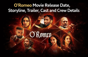 O'Romeo Movie Review: Overview, Casting Members and Storyline of the Movie